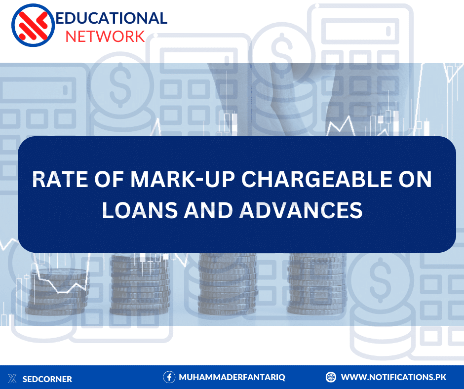RATE OF MARK-UP CHARGEABLE ON LOANS AND ADVANCES