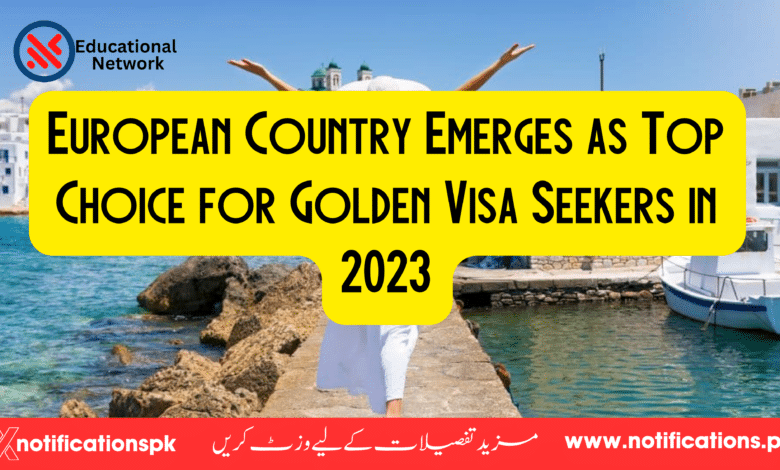 European Country Emerges as Top Choice for Golden Visa Seekers in 2023