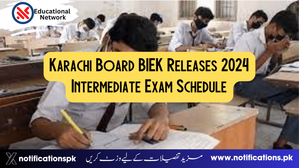 Karachi Board BIEK Releases 2024 Intermediate Exam Schedule