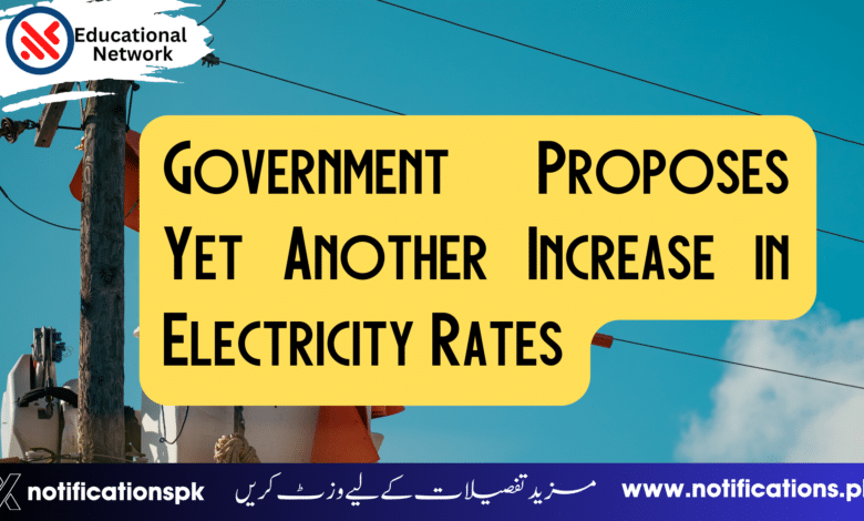 Government Proposes Yet Another Increase in Electricity Rates