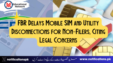 FBR Delays Mobile SIM and Utility Disconnections for Non-Filers, Citing Legal Concerns