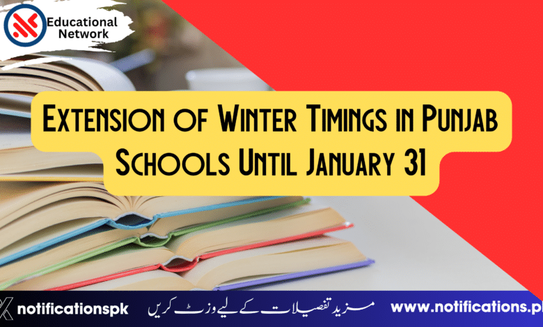 Extension of Winter Timings in Punjab Schools Until January 31
