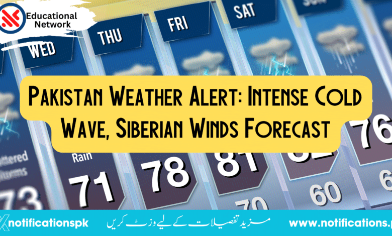 Pakistan Weather Alert: Intense Cold Wave Forecast Tomorrow
